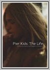Pier Kids: The Life